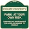 Signmission Park at Your Own Risk Company Not Responsible for Loss or Damage to Vehicle, A-DES-G-1818-23495 A-DES-G-1818-23495 - alternate 1